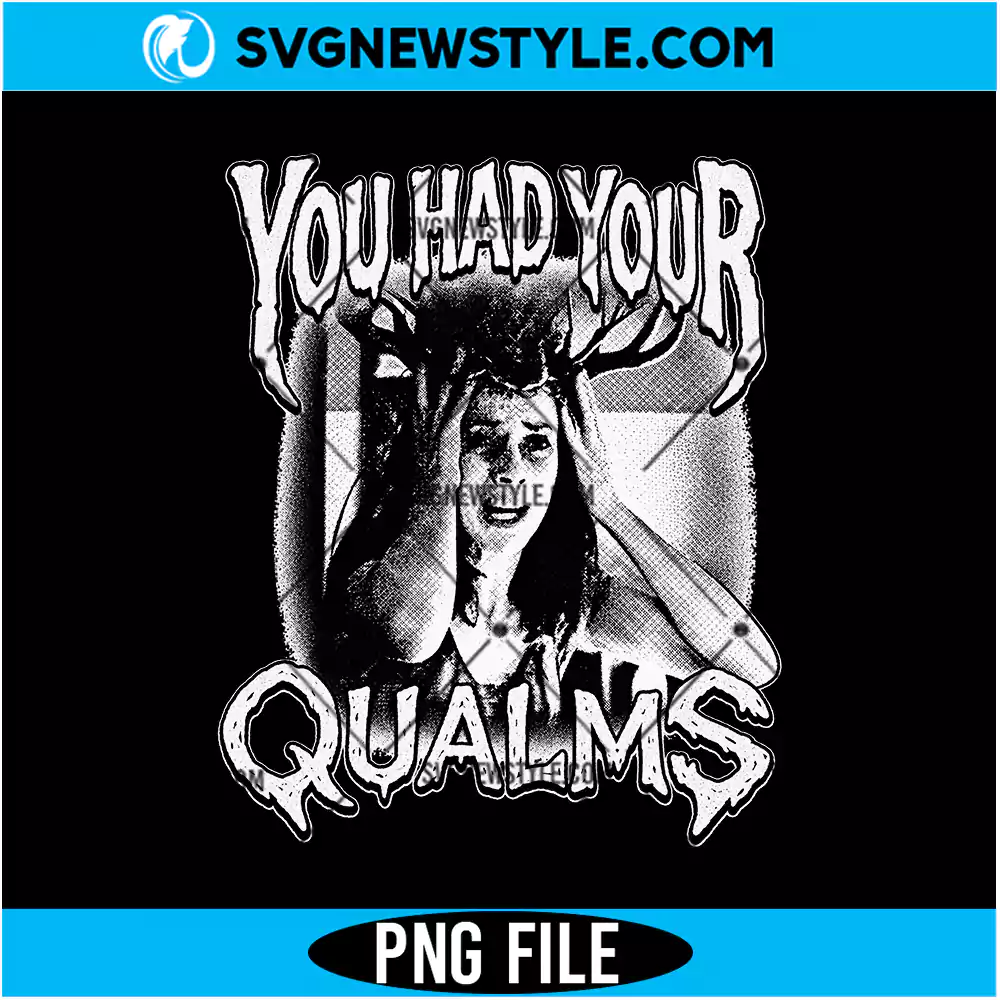 You Had Your Qualms PNG Digital Download | Spooky Quote Clipart 1 You Had Your Qualms PNG