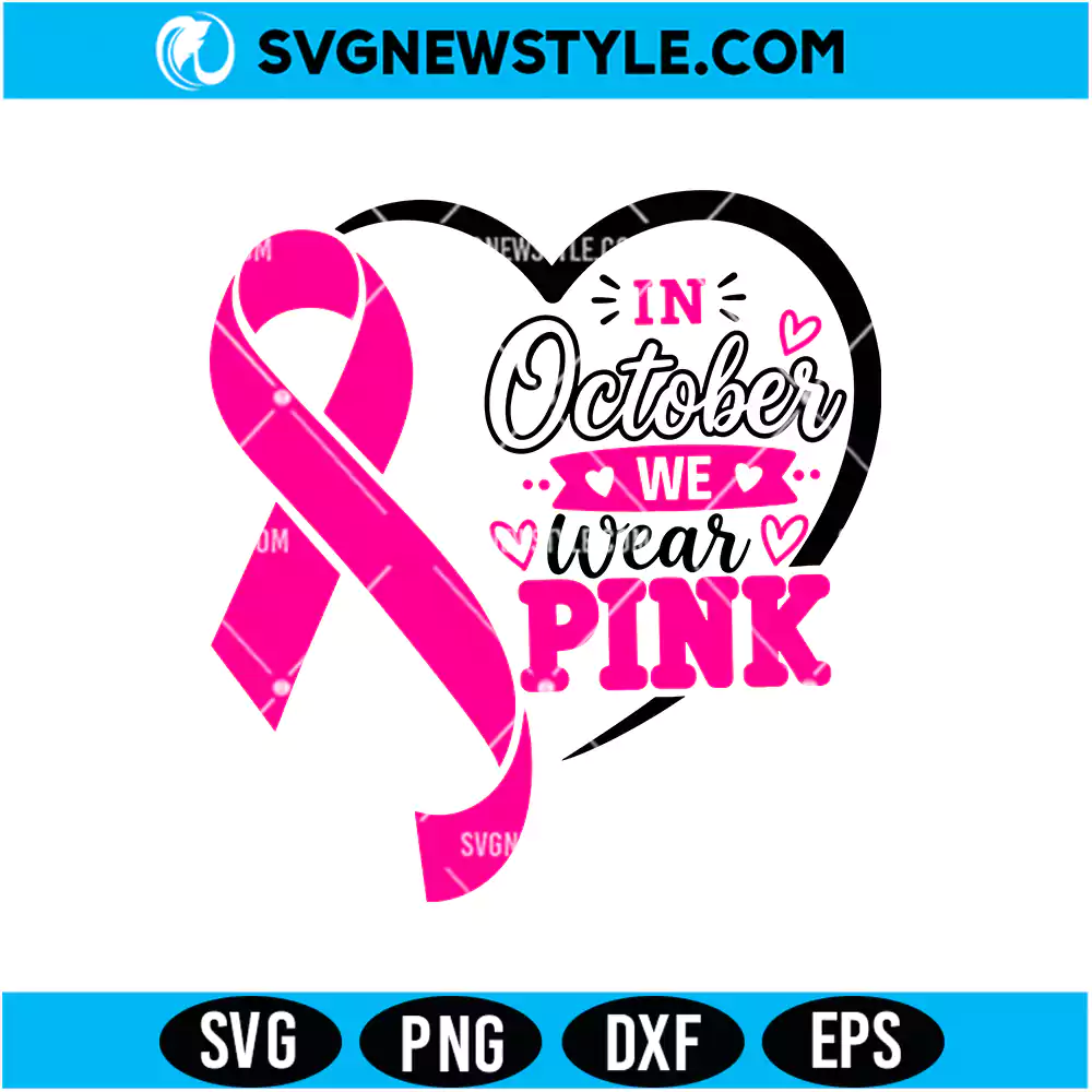 In October We Wear Pink Heart Ribbon SVG | Pink Heart Ribbon Cut File 1 In October We Wear Pink Heart Ribbon SVG