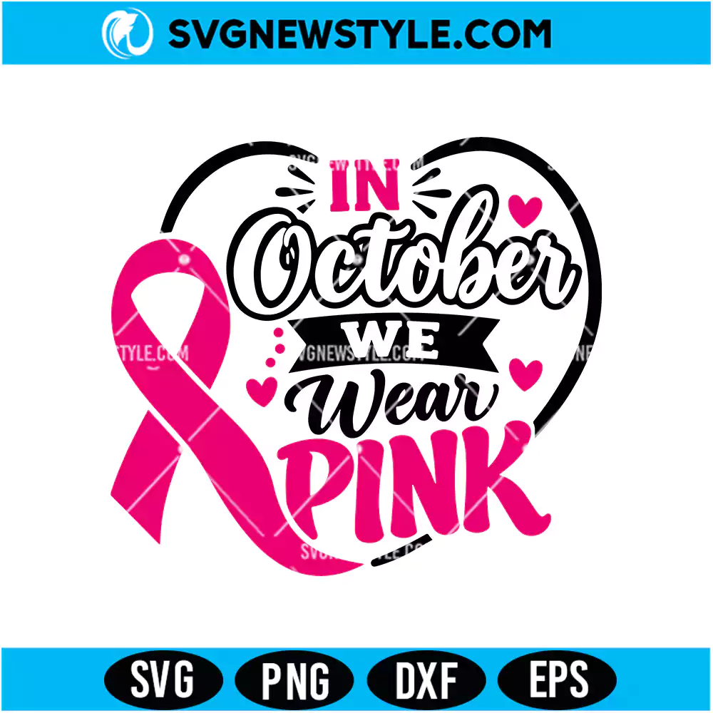 October We Wear Pink SVG PNG Digital Download | Pink Ribbon Awareness Cut File & Print 1 October We Wear Pink SVG