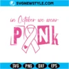 Cute In October We Wear Pink Ribbon SVG Digital Download | Pink Ribbon Awareness Cut File 2 Cute In October We Wear Pink Ribbon SVG