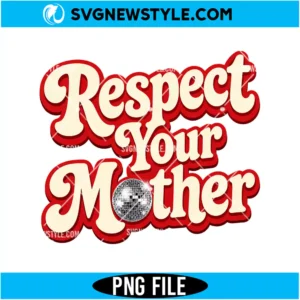 Respect Your Mother PNG