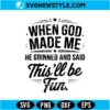When God Made Me SVG | Cute Retro Christian Faith Quote Laser Cut & Cricut Design 3 When God Made Me SVG
