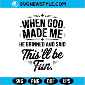 When God Made Me SVG